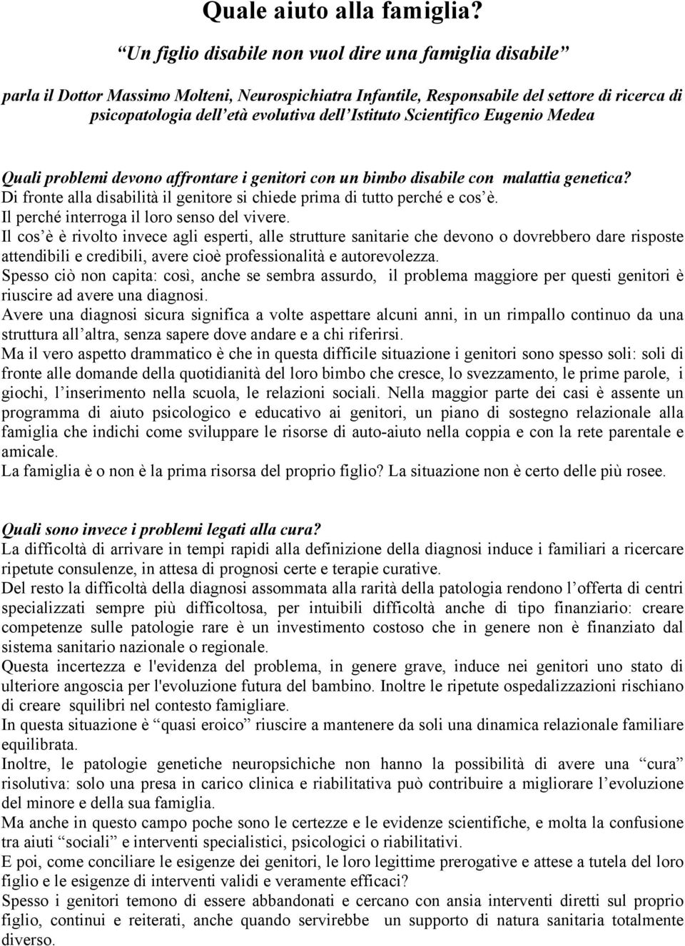 Istituto Scientifico Eugenio Medea Quali problemi devono affrontare i genitori con un bimbo disabile con malattia genetica?