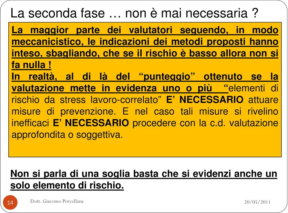 è basso l altra eventuale, allora non da si attivare fa nulla!