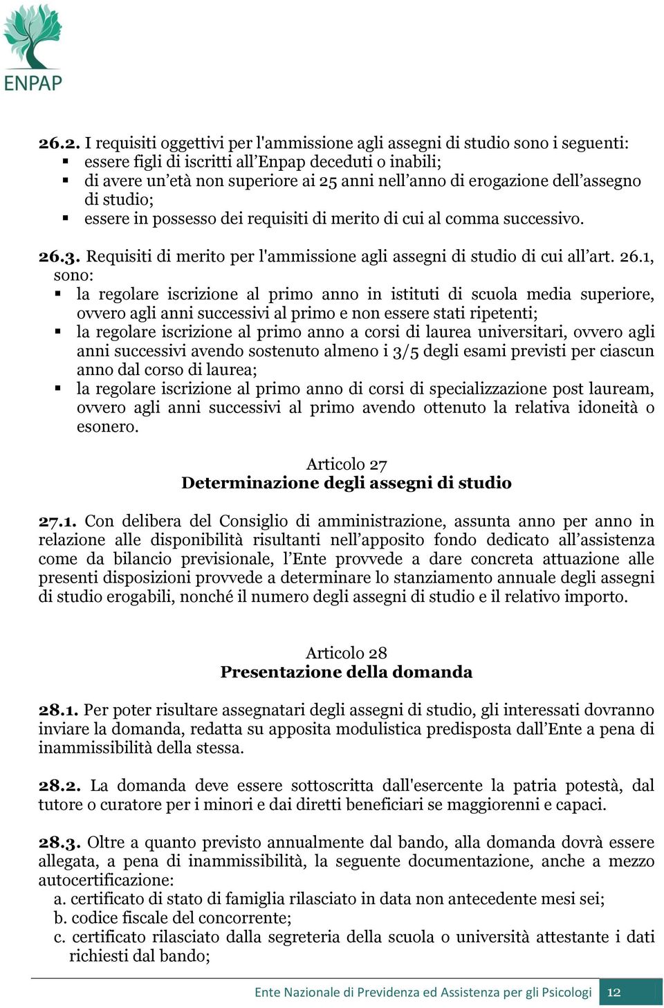 3. Requisiti di merito per l'ammissione agli assegni di studio di cui all art. 26.