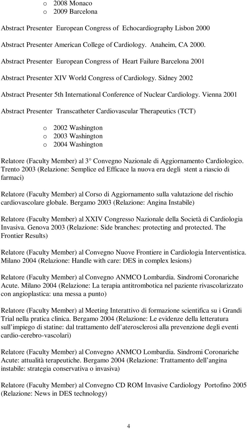 Sidney 2002 Abstract Presenter 5th International Conference of Nuclear Cardiology.