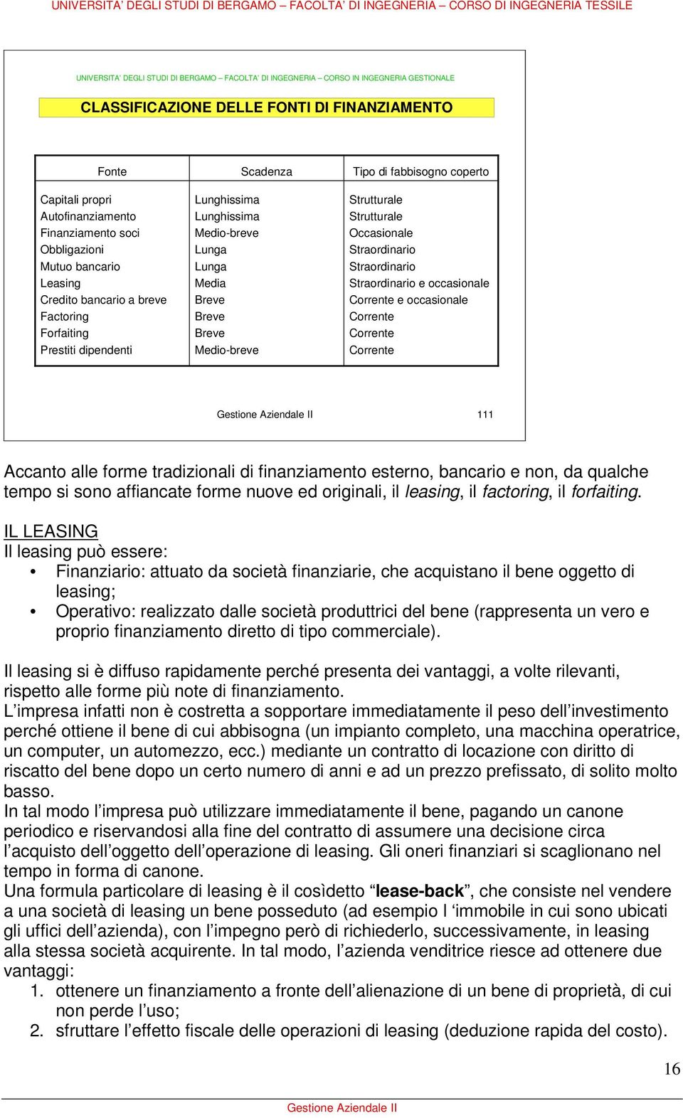 di fabbisogno coperto Strutturale Strutturale Occasionale Straordinario Straordinario Straordinario e occasionale Corrente e occasionale Corrente Corrente Corrente 111 Accanto alle forme tradizionali