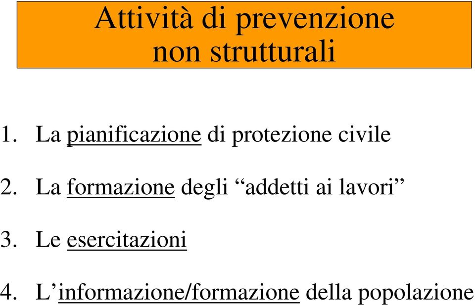 La formazione degli addetti ai lavori 3.