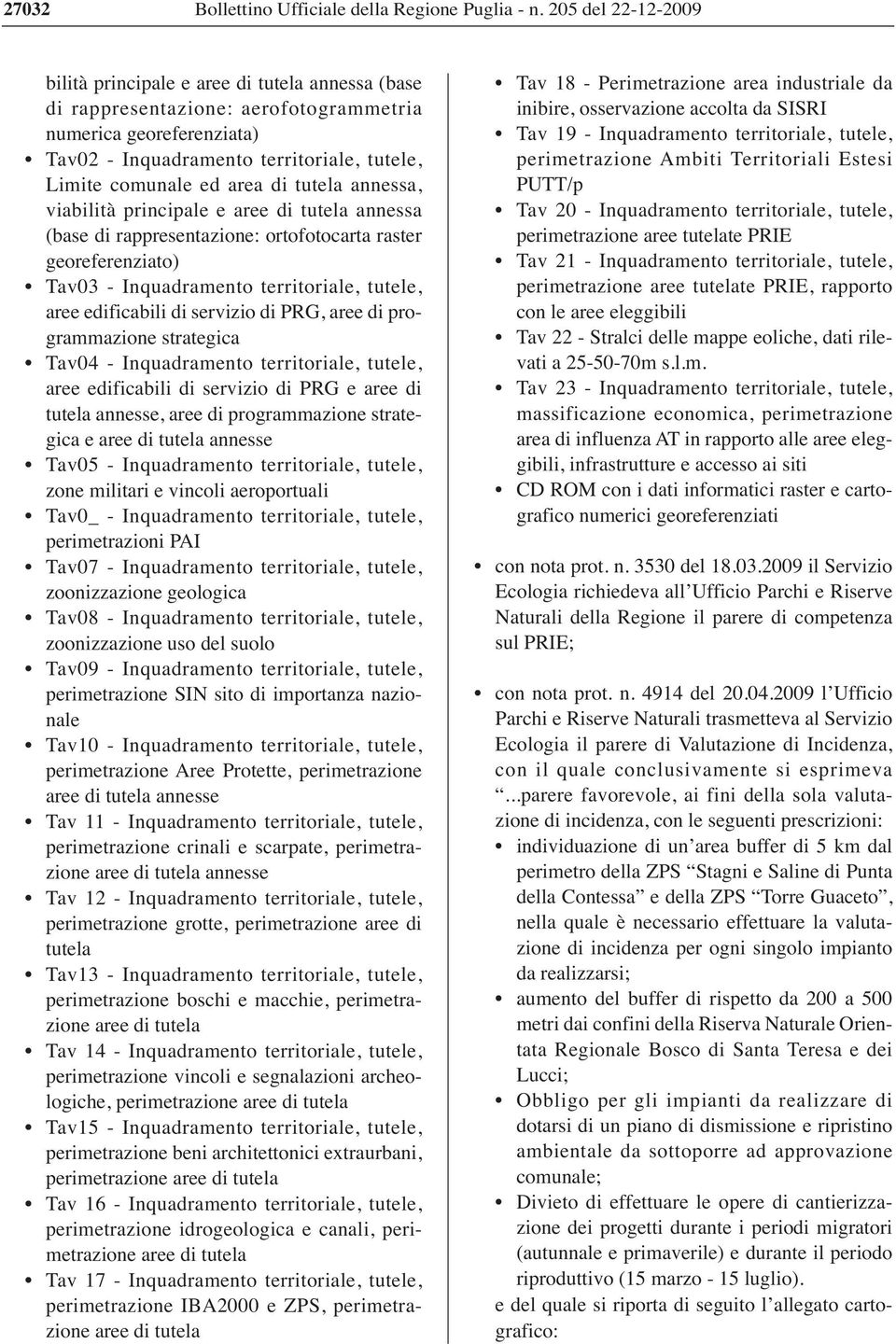 area di tutela annessa, viabilità principale e aree di tutela annessa (base di rappresentazione: ortofotocarta raster georeferenziato) Tav03 - Inquadramento territoriale, tutele, aree edificabili di