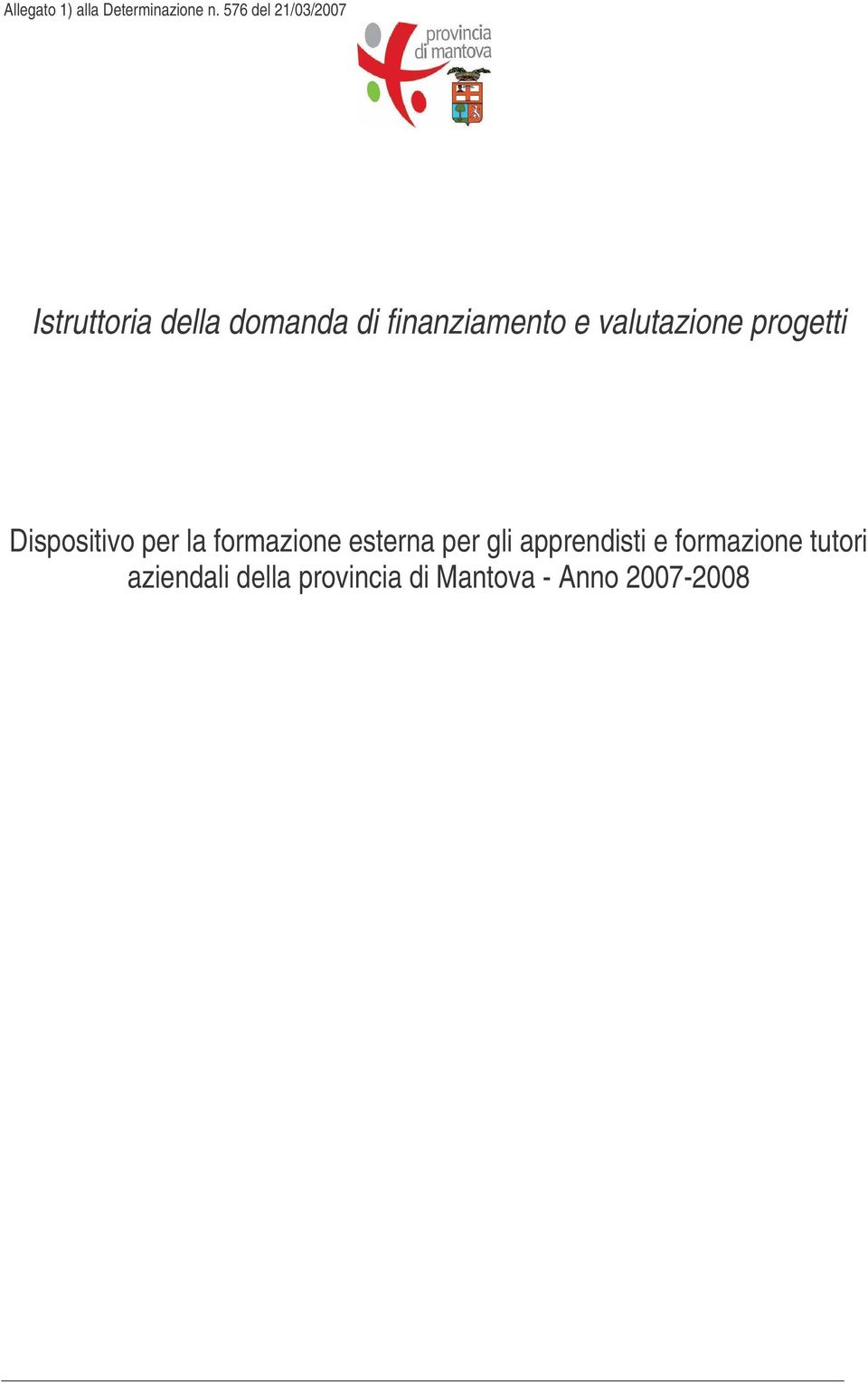 e valutazione progetti Dispositivo per la formazione esterna