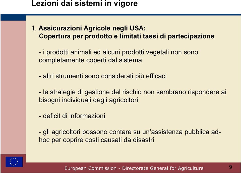 prodotti vegetali non sono completamente coperti dal sistema - altri strumenti sono considerati più efficaci - le strategie