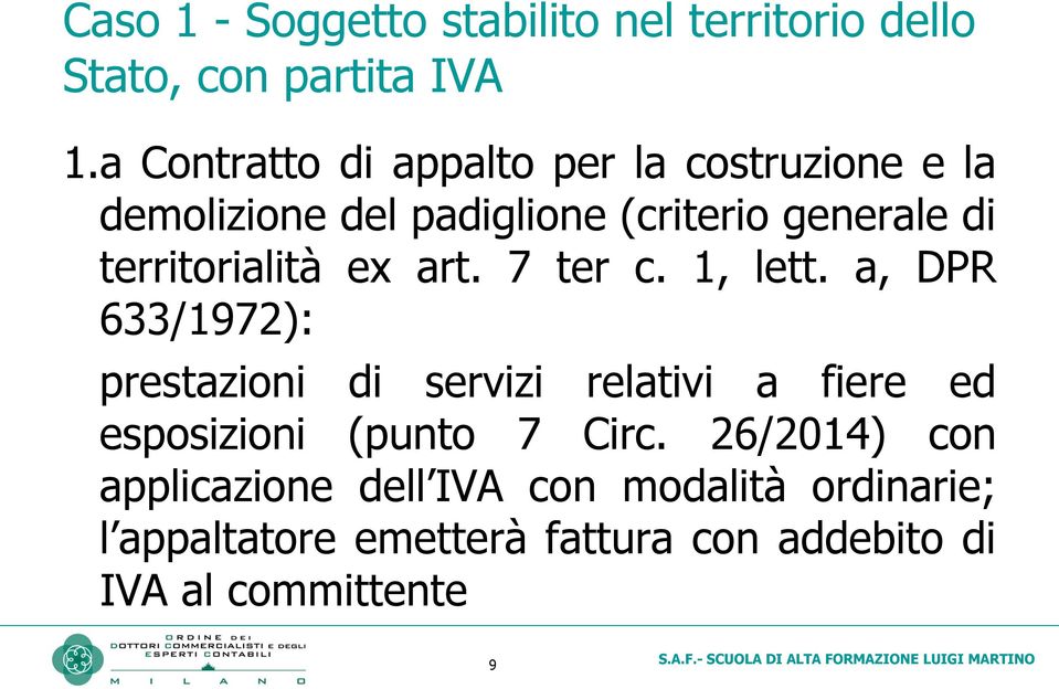 territorialità ex art. 7 ter c. 1, lett.