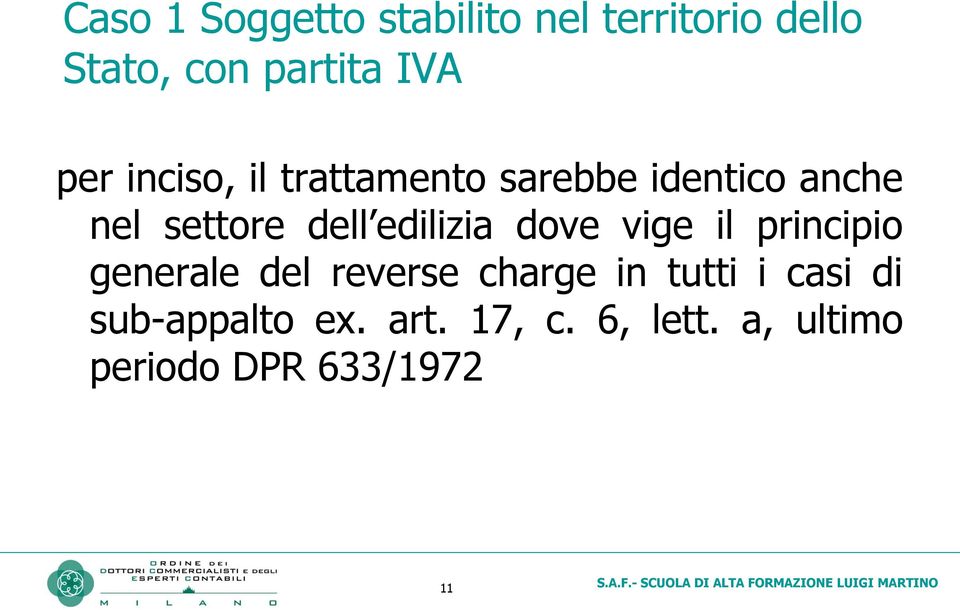 edilizia dove vige il principio generale del reverse charge in tutti i