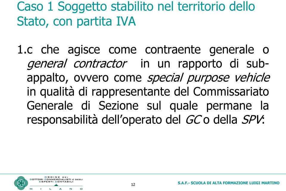 subappalto, ovvero come special purpose vehicle in qualità di rappresentante del