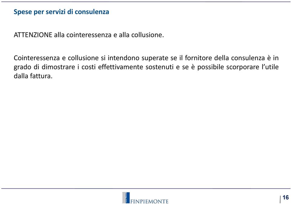 Cointeressenza e collusione si intendono superate se il fornitore