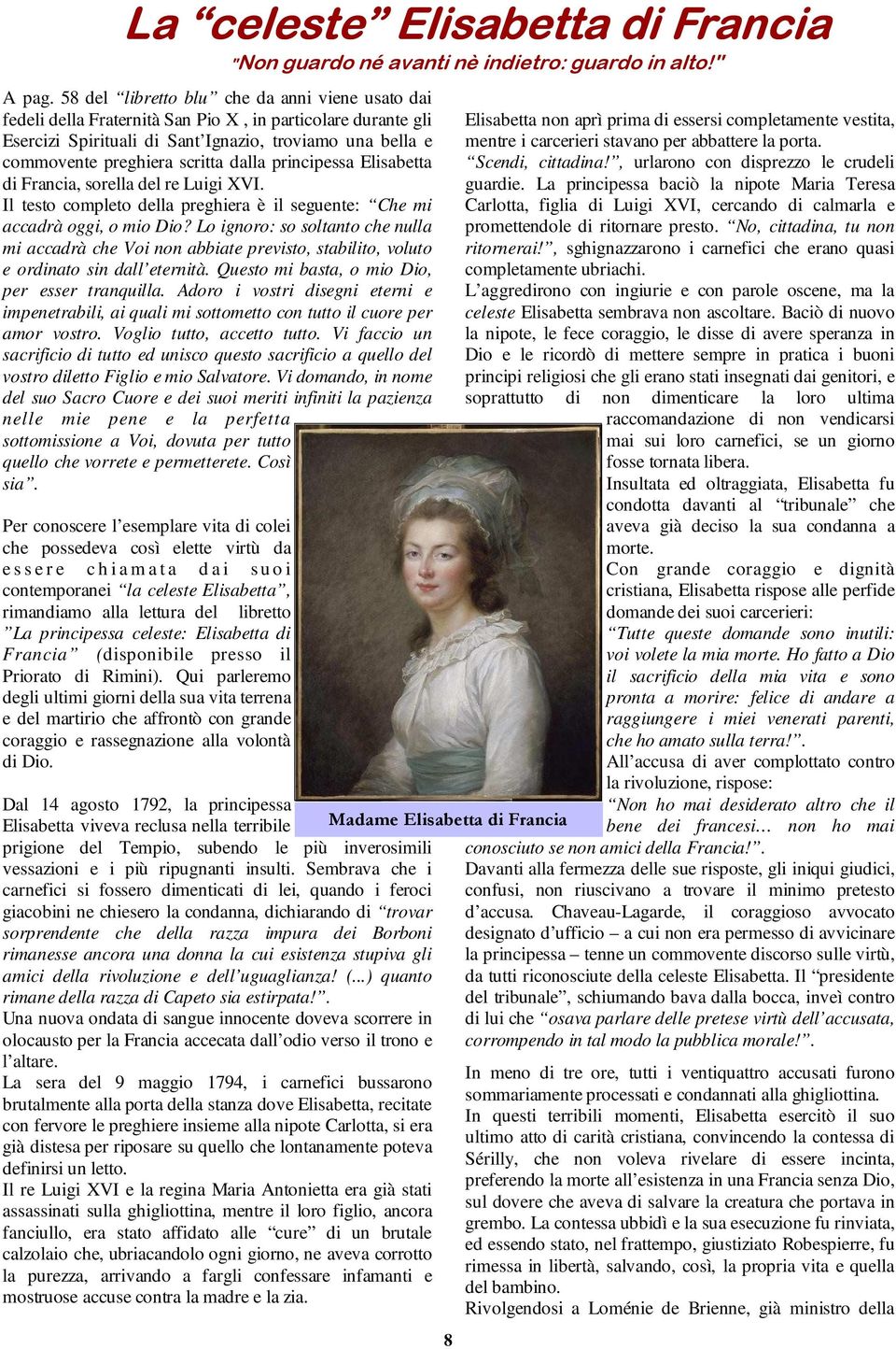 dalla principessa Elisabetta di Francia, sorella del re Luigi XVI. Il testo completo della preghiera è il seguente: Che mi accadrà oggi, o mio Dio?