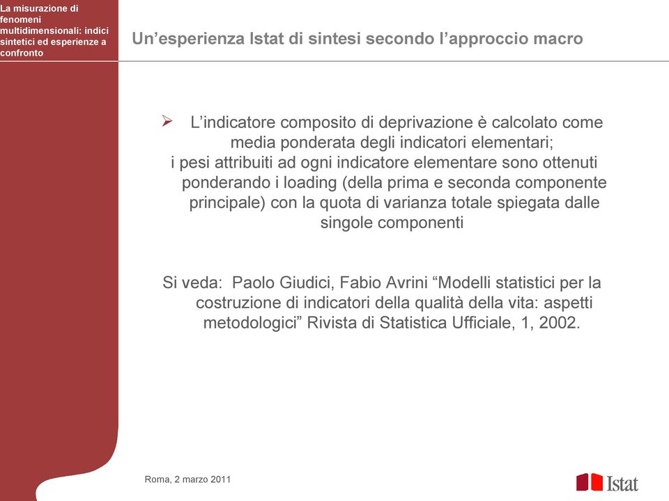 seconda componente principale) con la quota di varianza totale spiegata dalle singole componenti Si veda: Paolo Giudici, Fabio