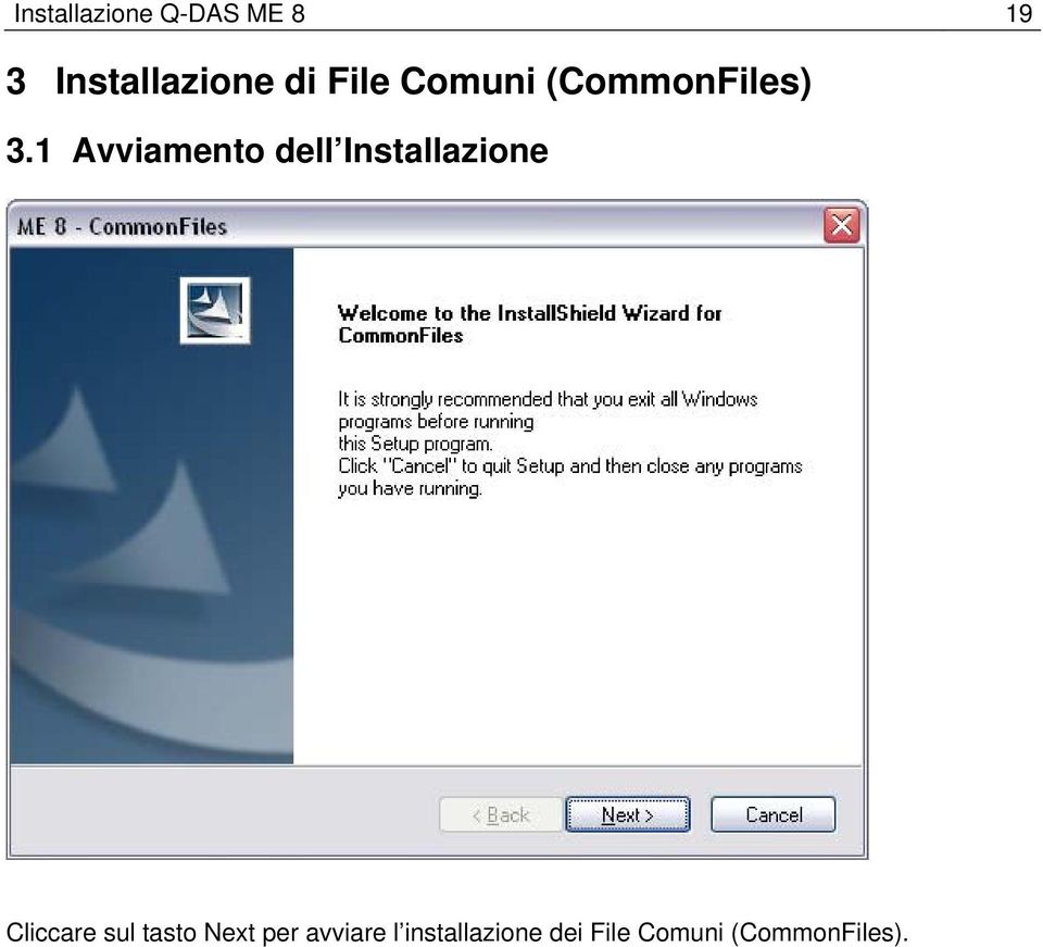 1 Avviamento dell Installazione Cliccare sul