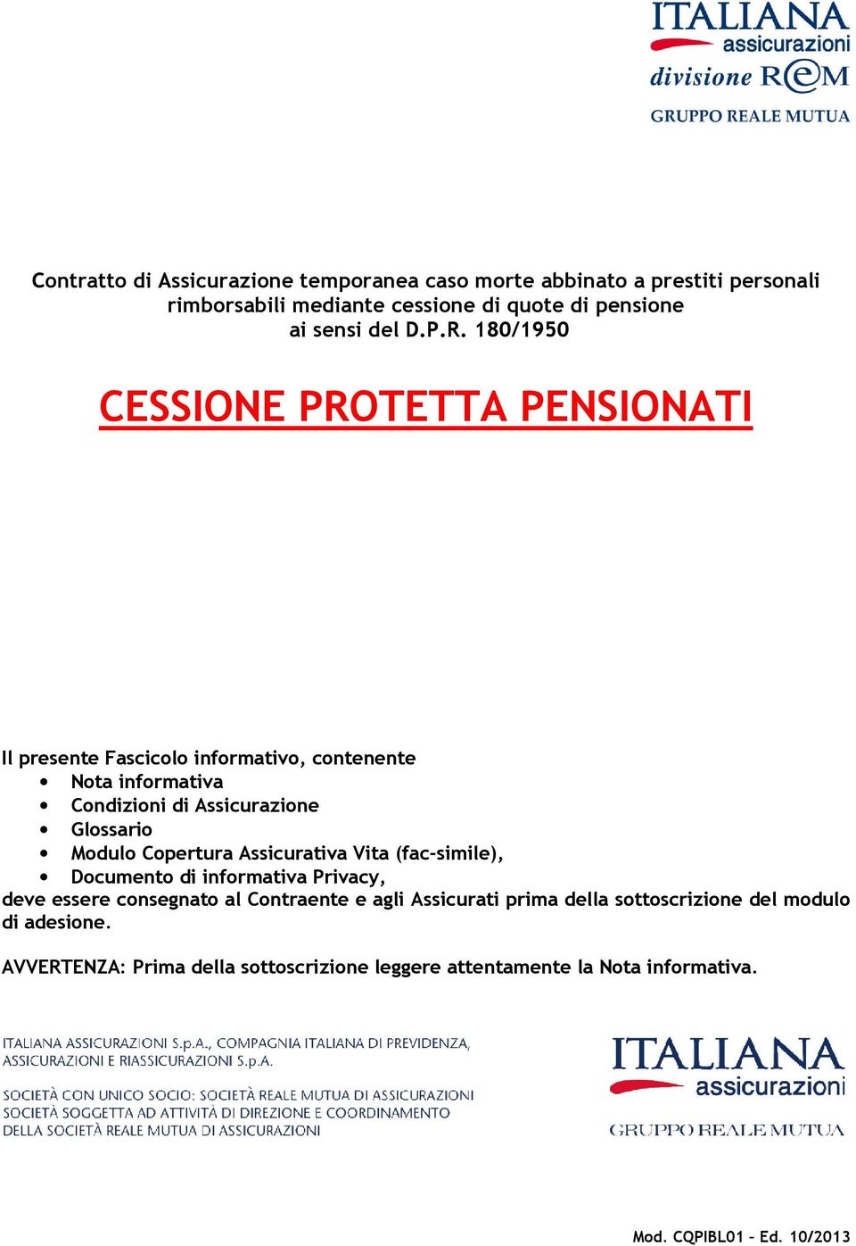 Modulo Copertura Assicurativa Vita (fac-simile), Documento di informativa Privacy, deve essere consegnato al Contraente e agli Assicurati prima