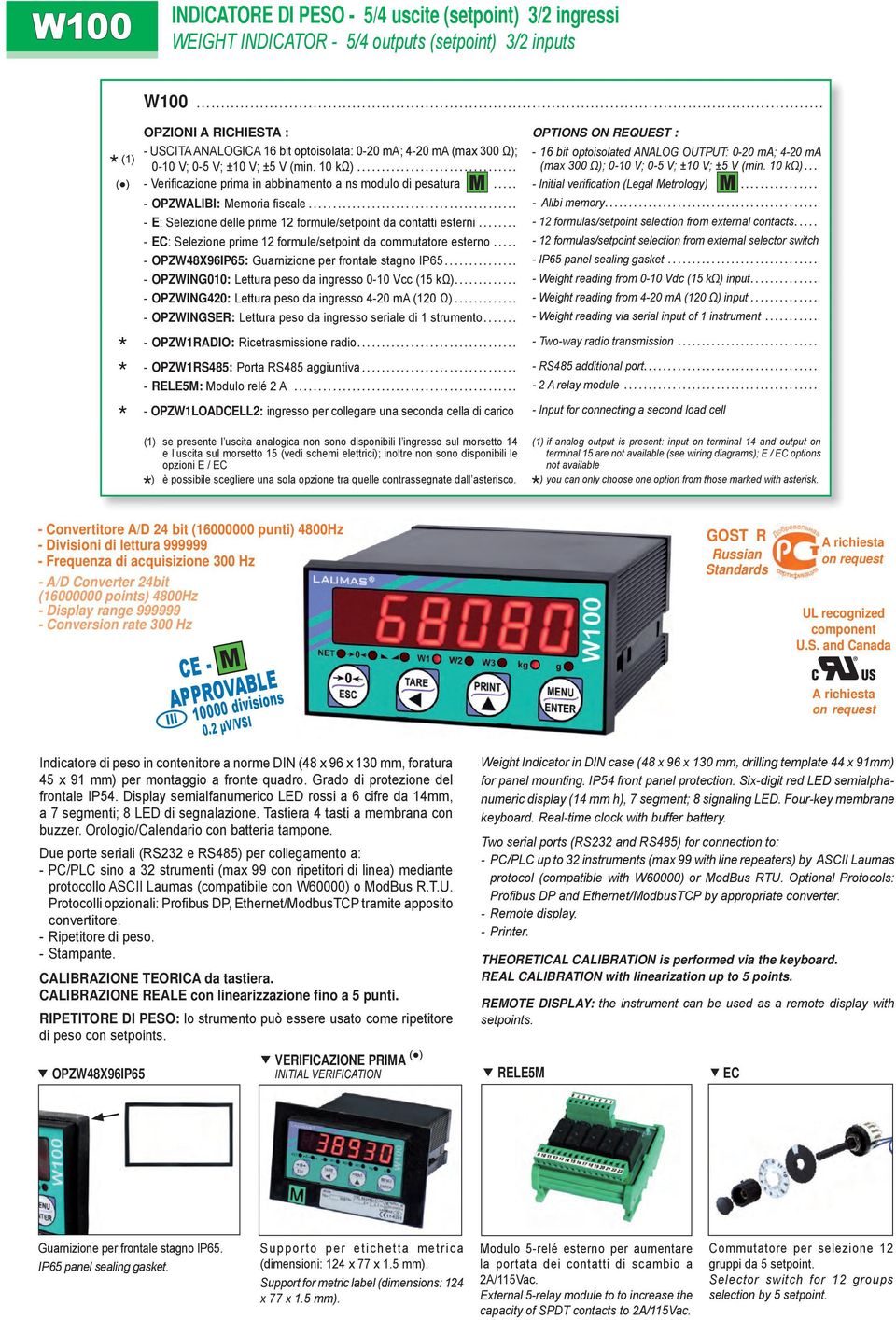 0 kω)................................. - 6 bit optoisolated ANALOG OUTPUT: 0-0 ma; -0 ma (max 00 Ω); 0-0 V; 0-5 V; ±0 V; ±5 V (min. 0 kω).