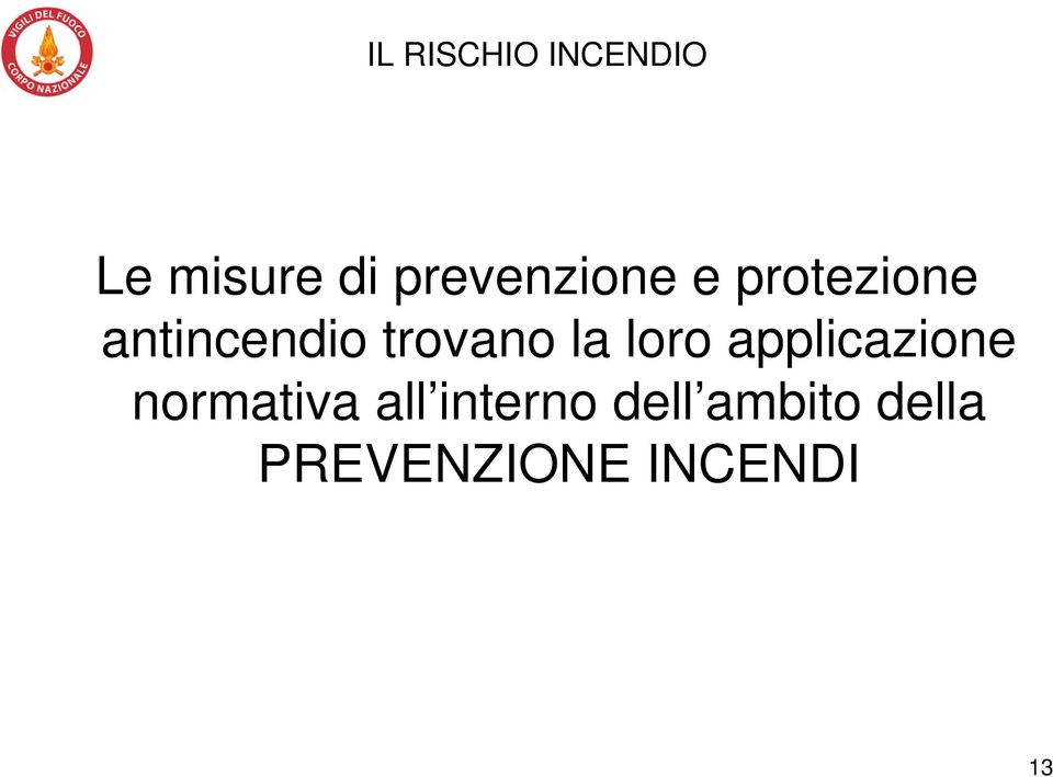 trovano la loro applicazione normativa