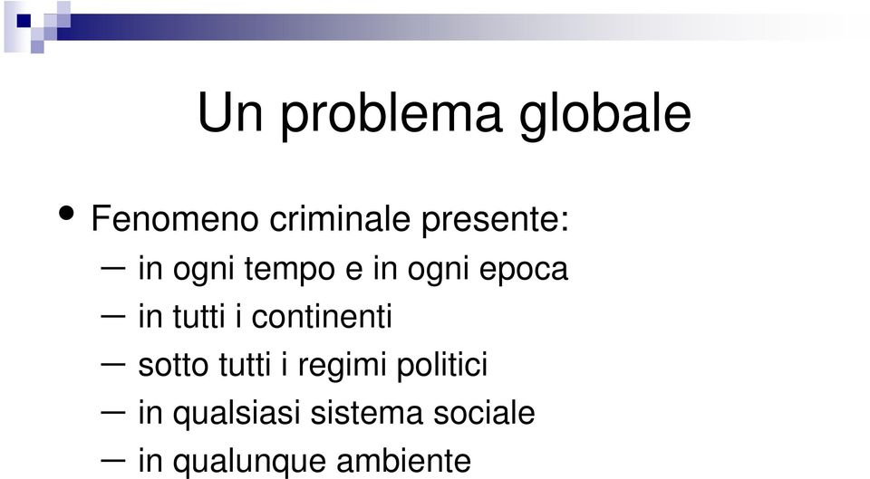 tutti i continenti sotto tutti i regimi