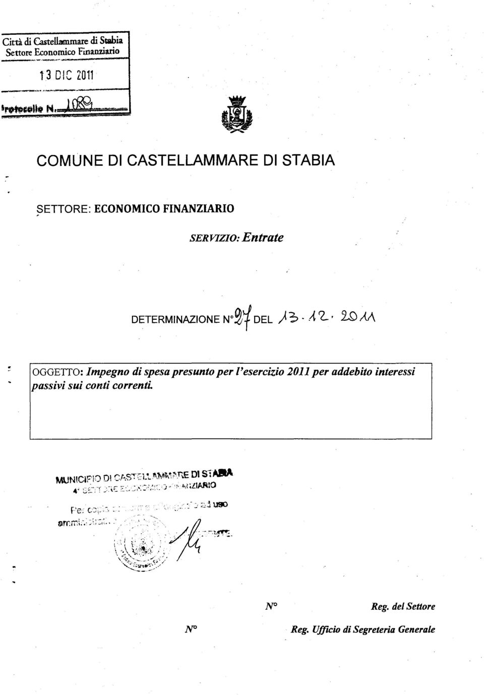 COMUNE DI CASTELLAMMARE DI STABIA SETTORE: ECONOMICO FINANZIARIO SERVIZIO: Entrate DETERMINAZIONE