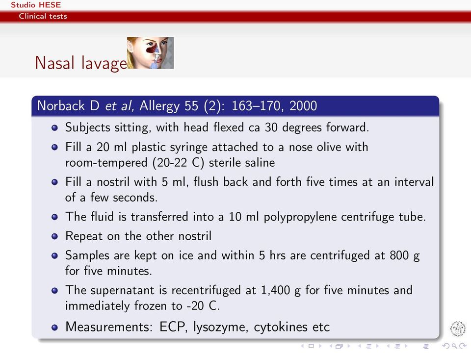 an interval of a few seconds. The fluid is transferred into a 10 ml polypropylene centrifuge tube.