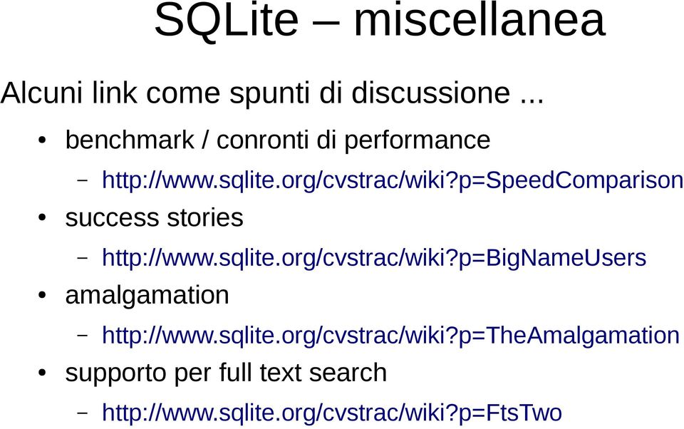 p=speedcomparison success stories http://www.sqlite.org/cvstrac/wiki?