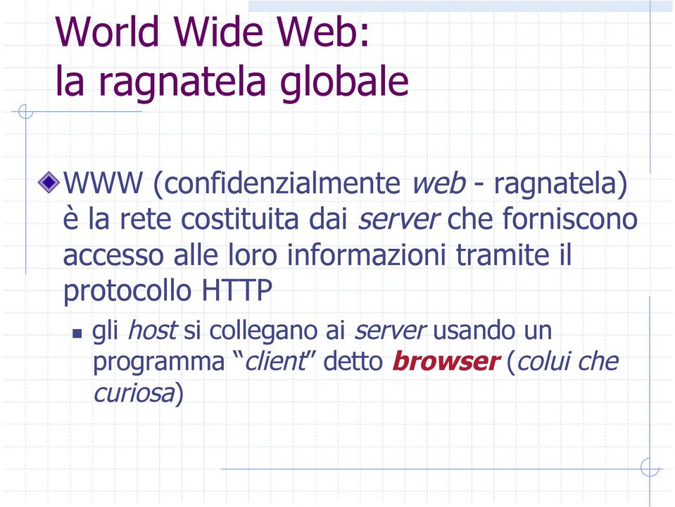 alle loro informazioni tramite il protocollo HTTP gli host si