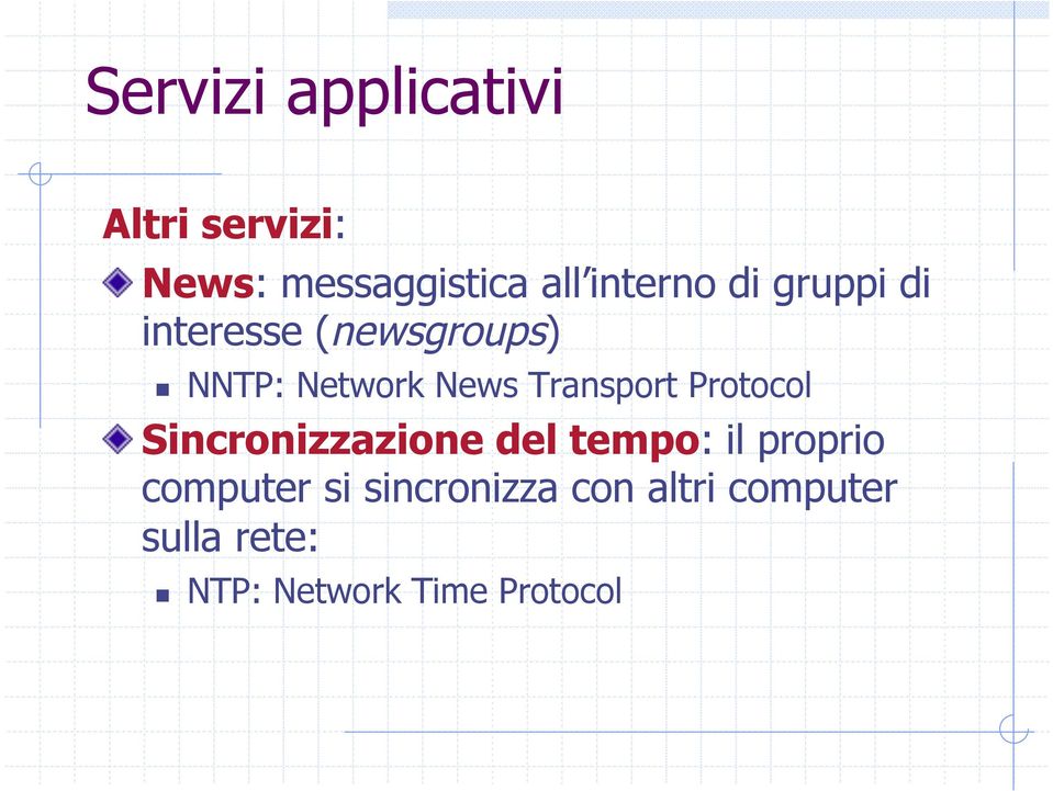 Transport Protocol " Sincronizzazione del tempo: il proprio