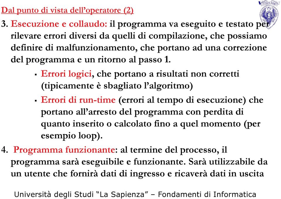 correzione del programma e un ritorno al passo 1.