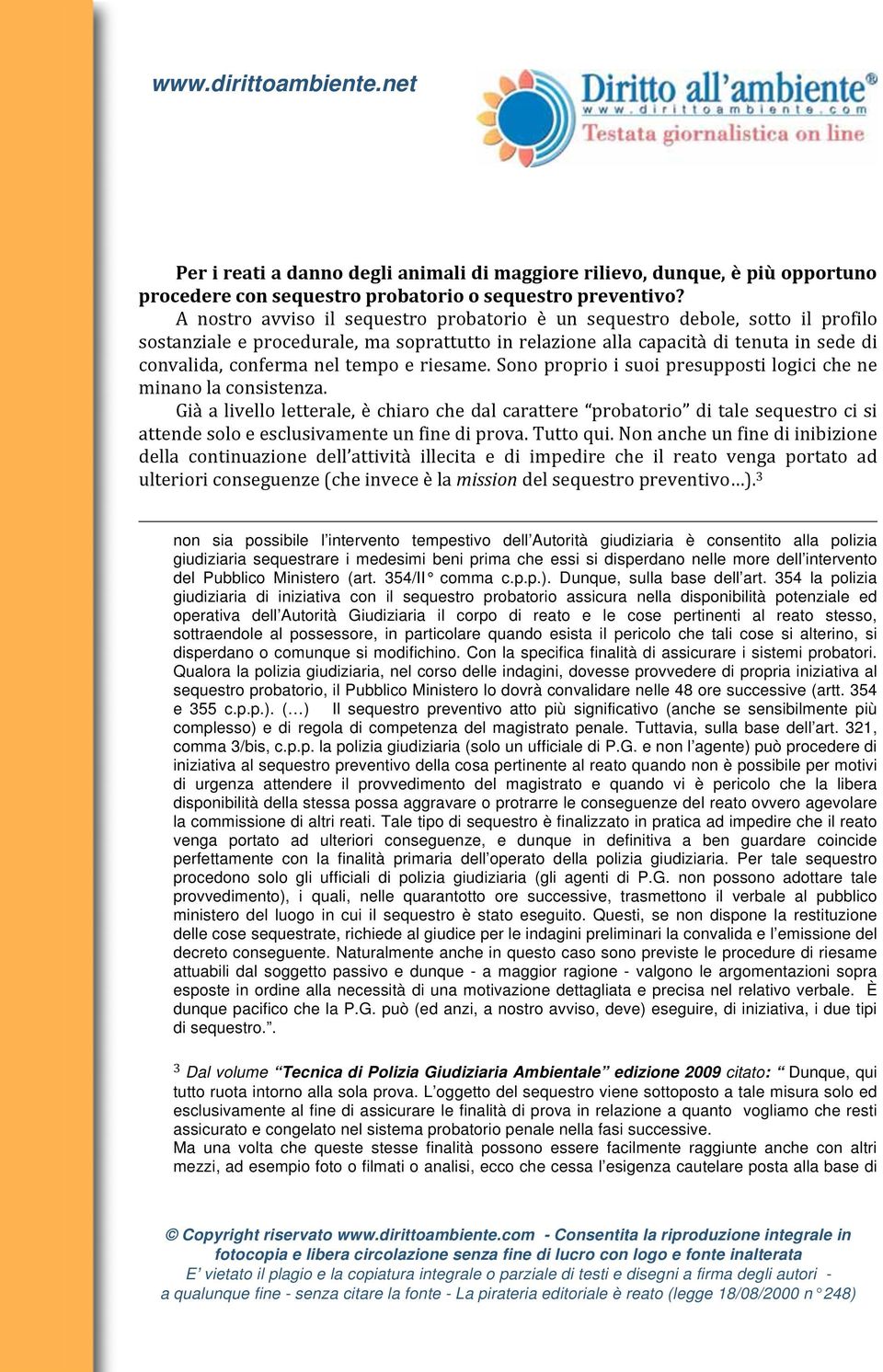 354 la polizia giudiziaria di iniziativa con il sequestro probatorio assicura nella disponibilità potenziale ed operativa dell Autorità Giudiziaria il corpo di reato e le cose pertinenti al reato