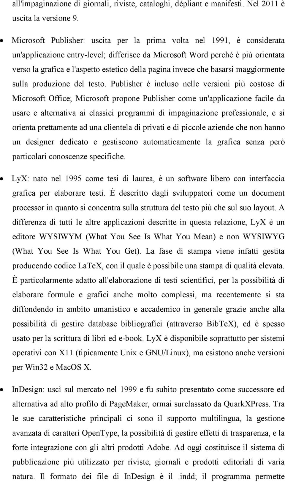 pagina invece che basarsi maggiormente sulla produzione del testo.