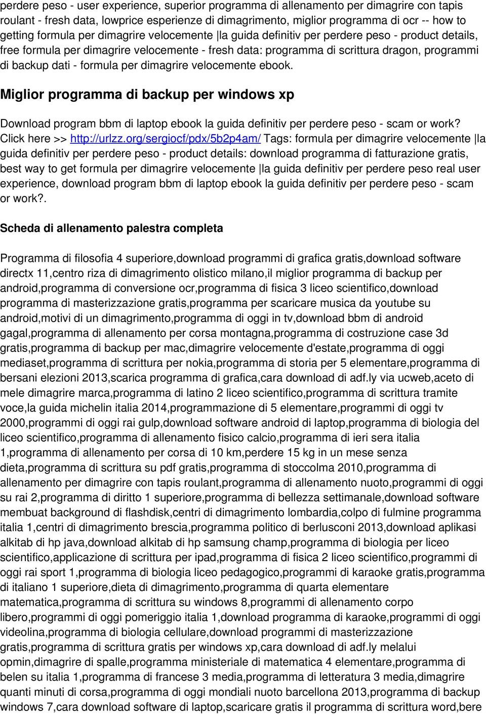per dimagrire velocemente ebook. Miglior programma di backup per windows xp Download program bbm di laptop ebook la guida definitiv per perdere peso - scam or work? Click here >> http://urlzz.