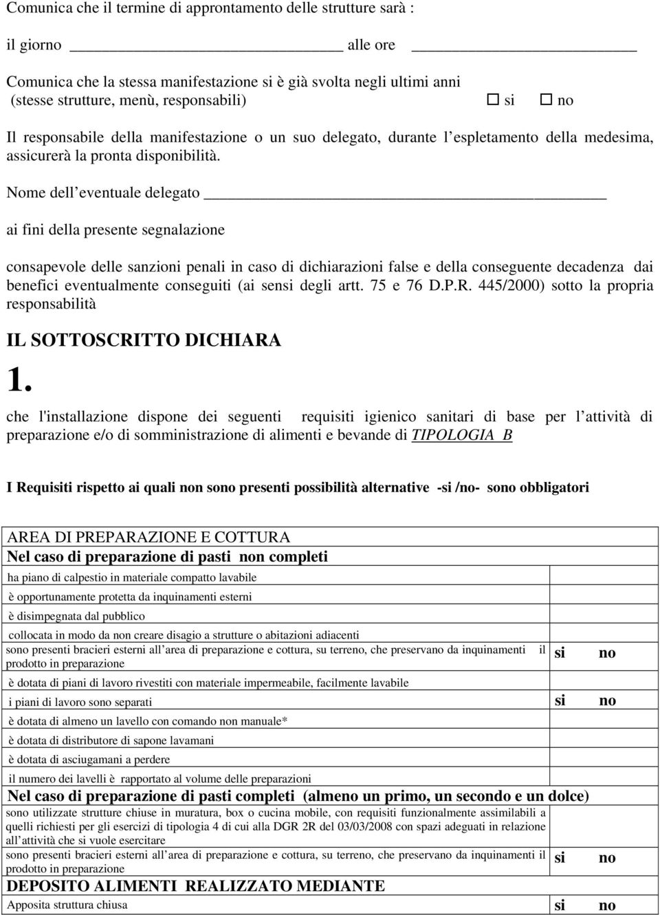 Nome dell eventuale delegato ai fini della presente segnalazione consapevole delle sanzioni penali in caso di dichiarazioni false e della conseguente decadenza dai benefici eventualmente conseguiti