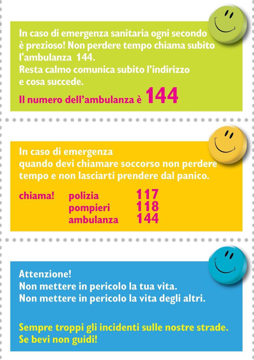 Il numero dell ambulanza è 144 In caso di emergenza quando devi chiamare soccorso non perdere tempo e non lasciarti prendere