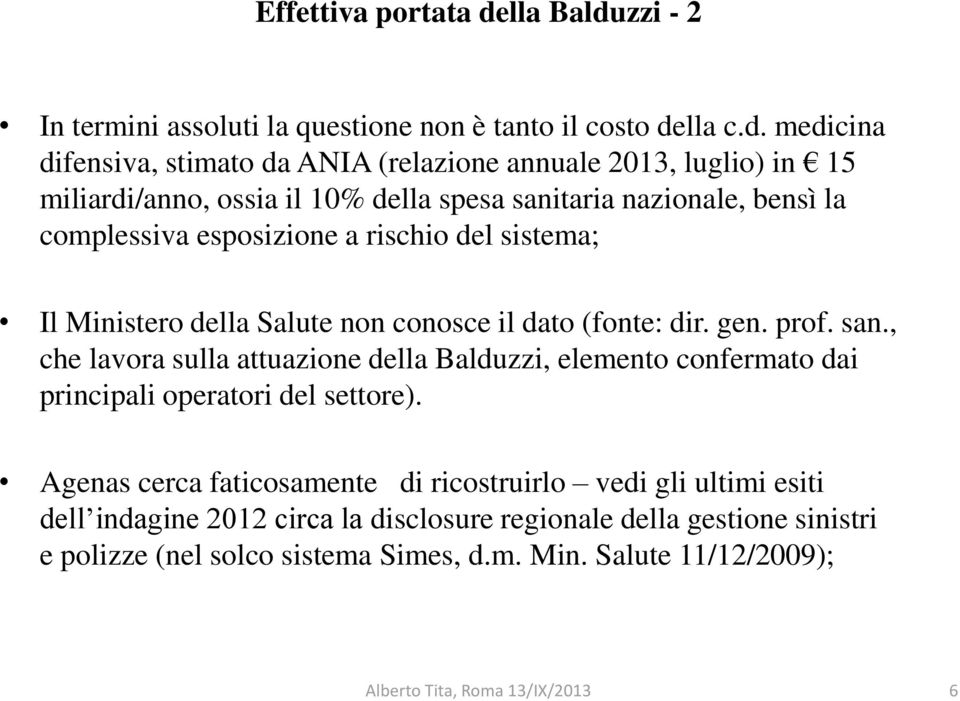 zzi - 2 In termini assoluti la questione non è tanto il costo de