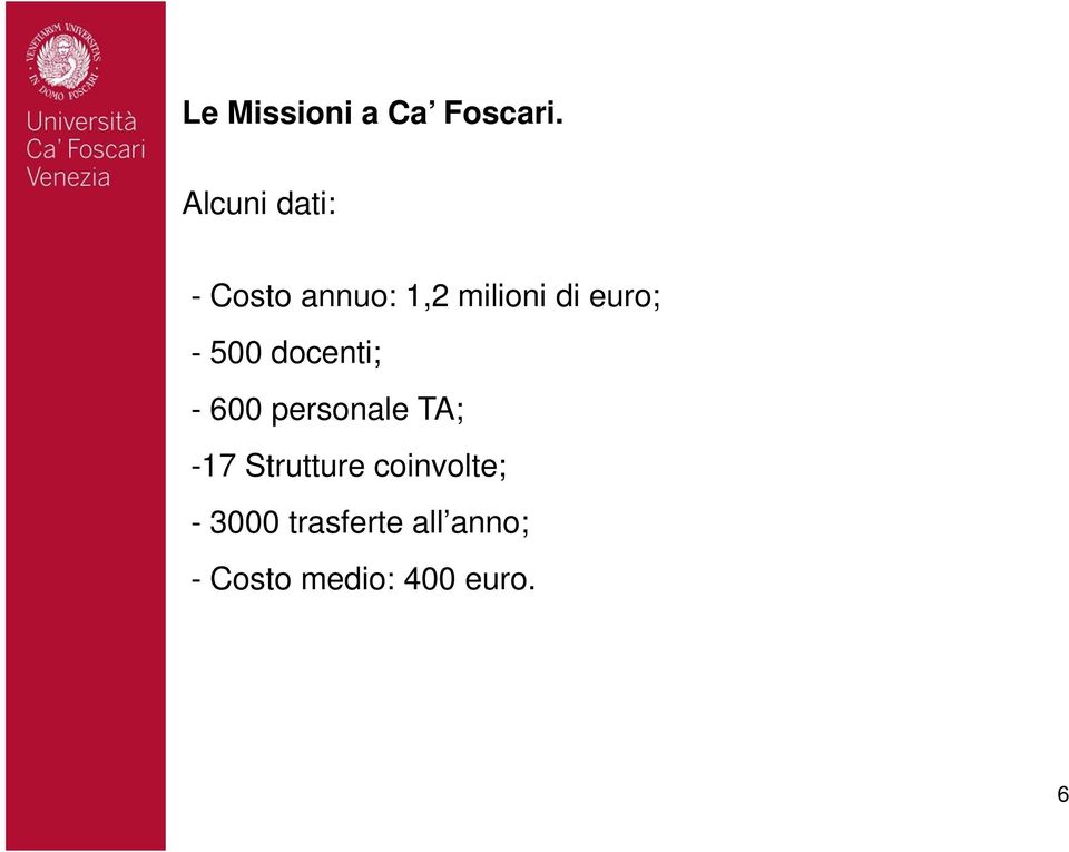 euro; - 500 docenti; - 600 personale TA; -17