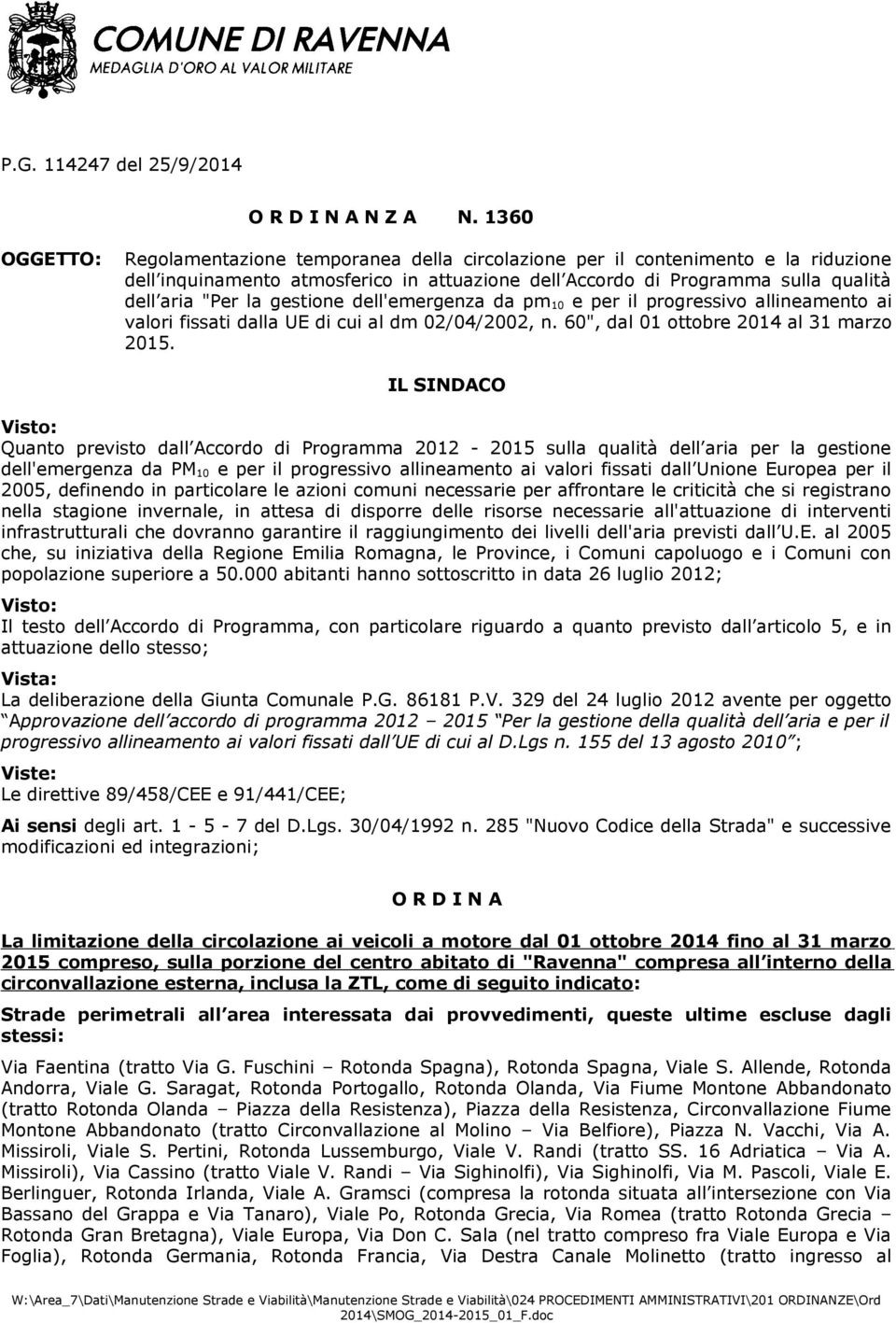 gestione dell'emergenza da pm 10 e per il progressivo allineamento ai valori fissati dalla UE di cui al dm 02/04/2002, n. 60", dal 01 ottobre 2014 al 31 marzo 2015.