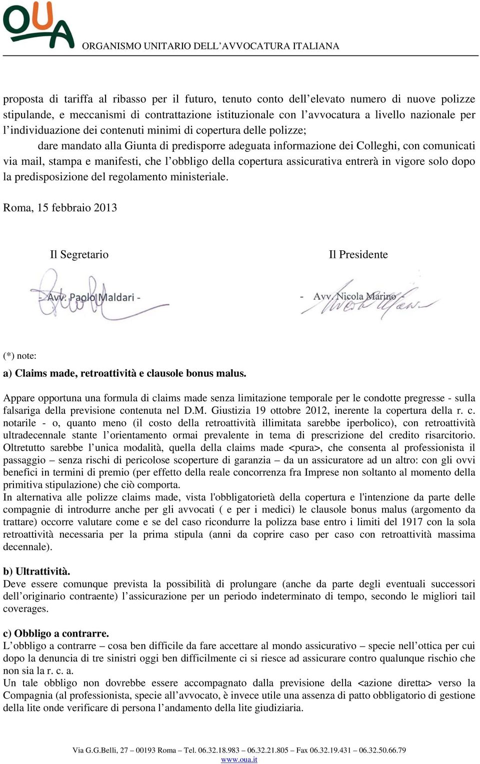 della copertura assicurativa entrerà in vigore solo dopo la predisposizione del regolamento ministeriale.