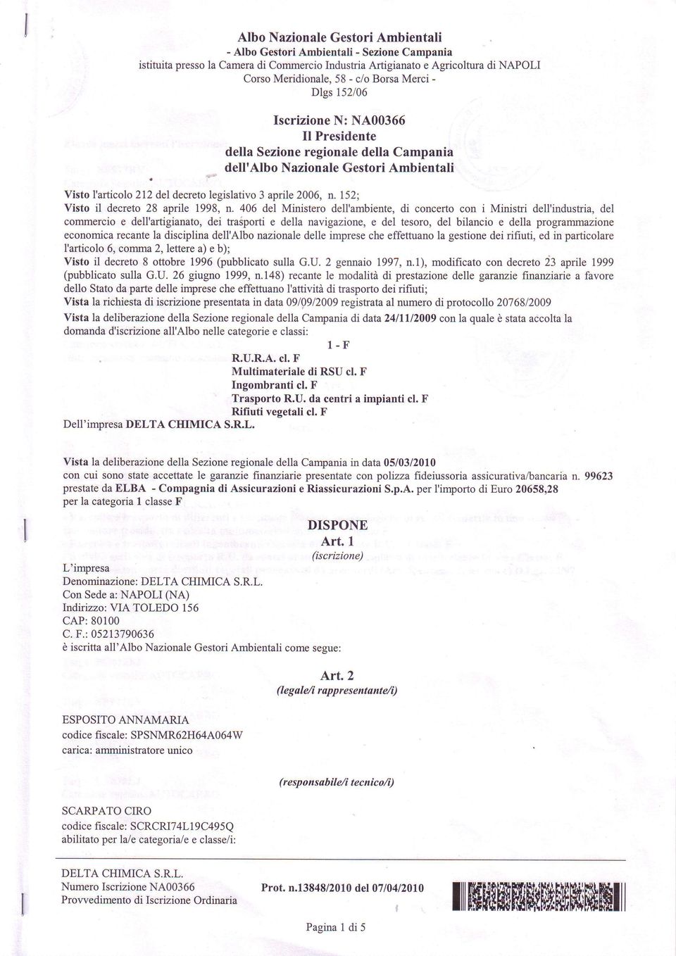 406 del Ministero dell'arnbiente, di concerto con i Ministri dell'industria, del commercio e dell'artigianato, dei trasporti e della navigazione, e del tesoro, del bilancio e della programmazione