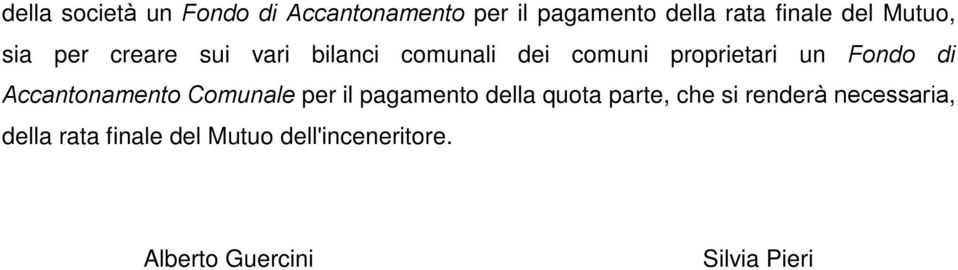 di Accantonamento Comunale per il pagamento della quota parte, che si renderà