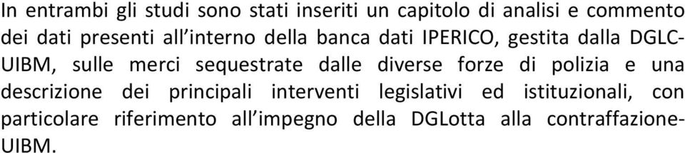 sequestrate dalle diverse forze di polizia e una descrizione dei principali interventi