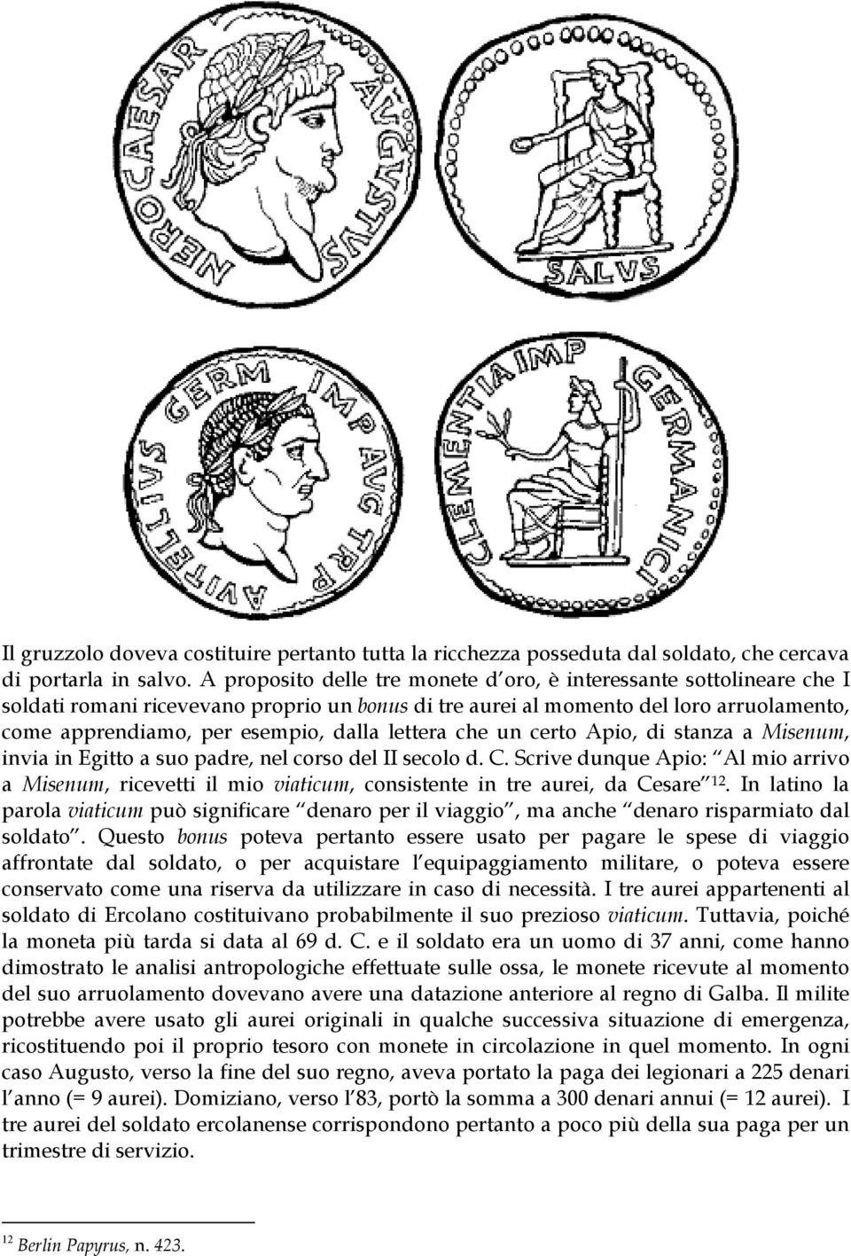 lettera che un certo Apio, di stanza a Misenum, invia in Egitto a suo padre, nel corso del II secolo d. C.