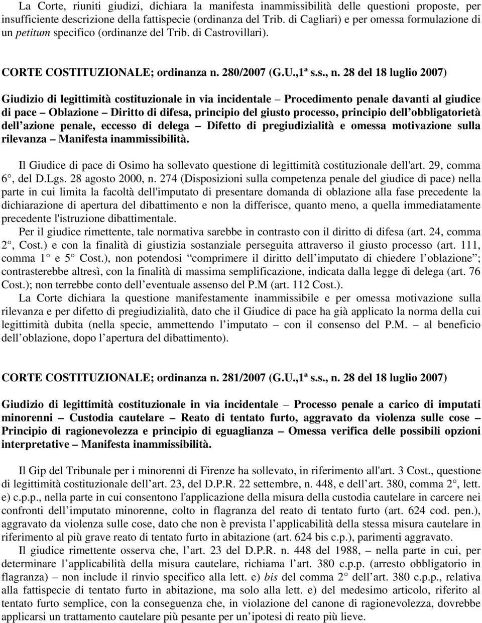 28 del 18 luglio 2007) Giudizio di legittimità costituzionale in via incidentale Procedimento penale davanti al giudice di pace Oblazione Diritto di difesa, principio del giusto processo, principio