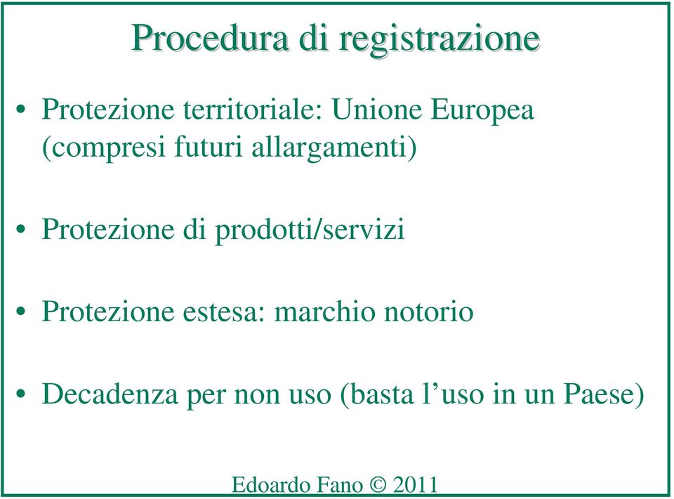 Protezione di prodotti/servizi Protezione estesa: