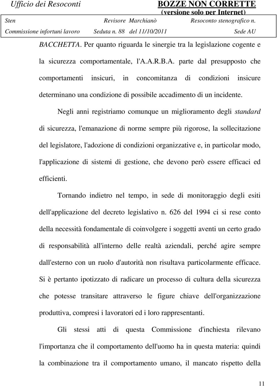 in particolar modo, l'applicazione di sistemi di gestione, che devono però essere efficaci ed efficienti.