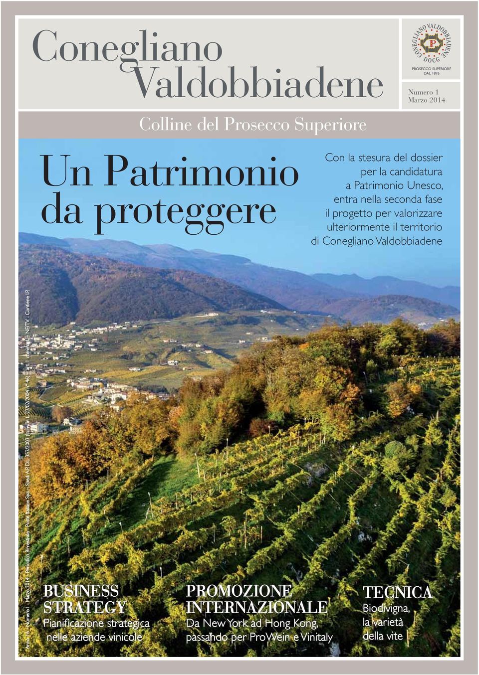 - Periodico Bimestrale - Poste Italiane Spa Sped. A.P. D.L. 353/2003 (conv. in L. 27/02/2004 n 46) art. 1 comma 1 NE/TV - Contiene I.P. BUSINESS STRATEGY