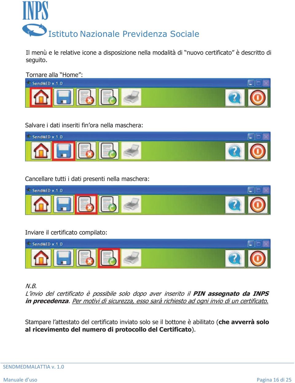 L invio del certificato è possibile solo dopo aver inserito il PIN assegnato da INPS in precedenza.