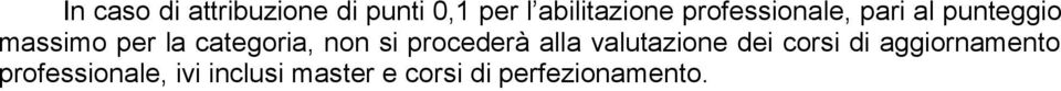 non si procederà alla valutazione dei corsi di