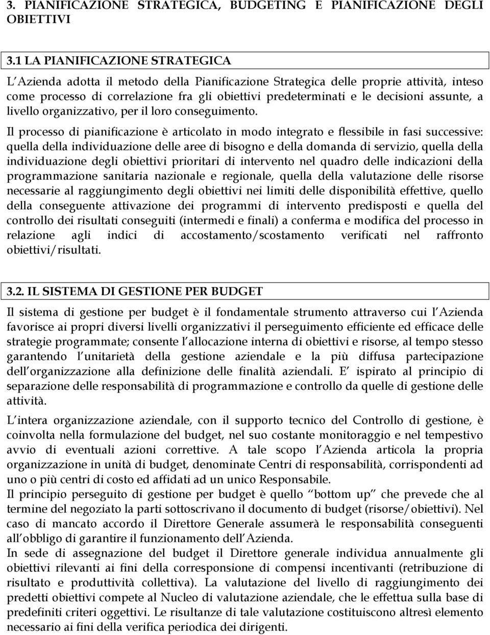 assunte, a livello organizzativo, per il loro conseguimento.