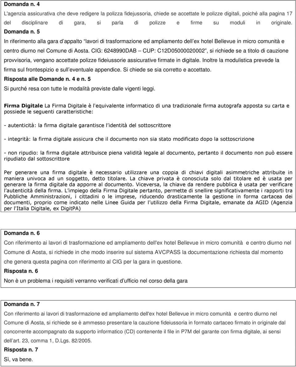 originale.  5 In riferimento alla gara d appalto lavori di trasformazione ed ampliamento dell ex hotel Bellevue in micro comunità e centro diurno nel Comune di Aosta.