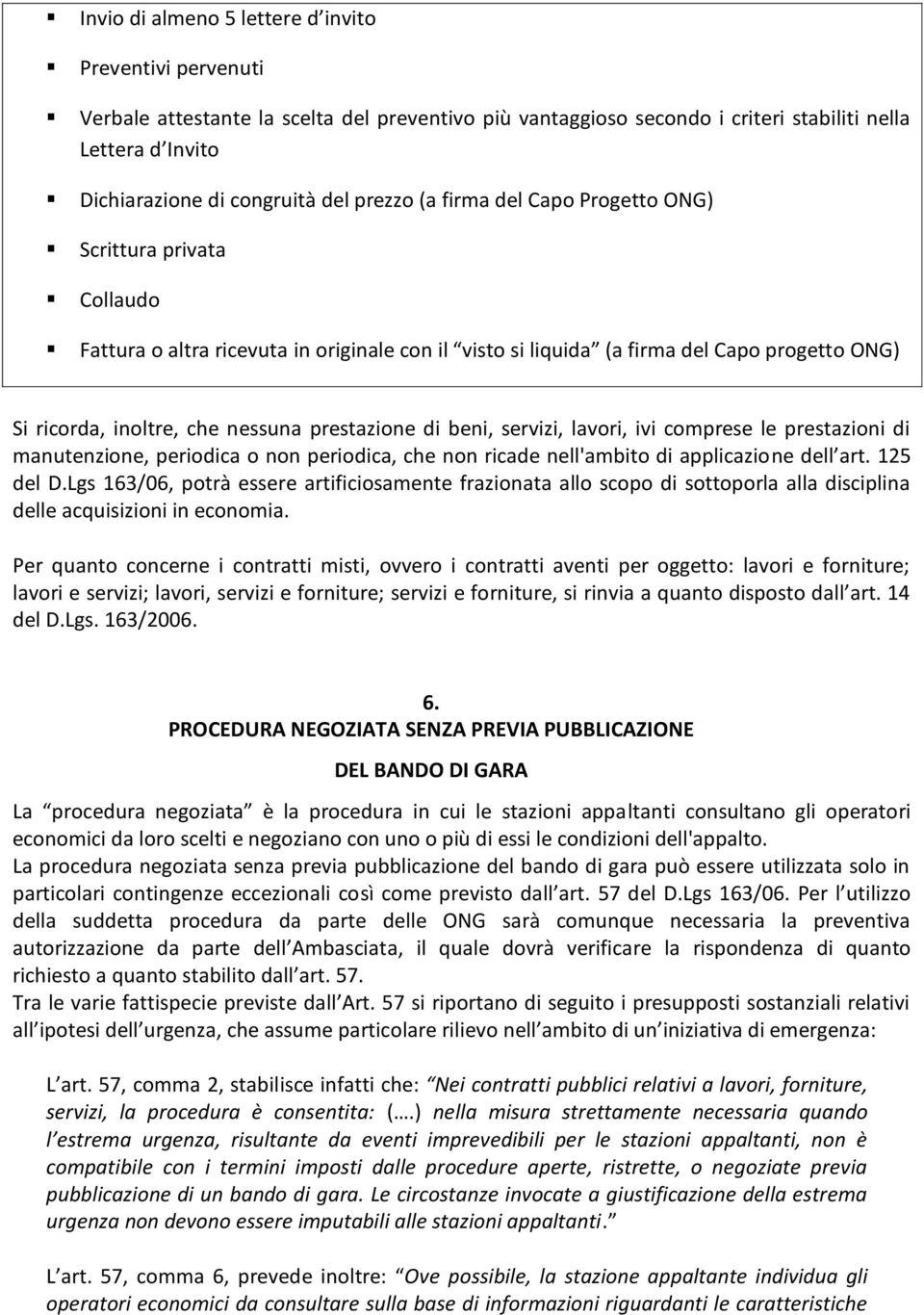 periodica o non periodica, che non ricade nell'ambito di applicazione dell art. 125 del D.