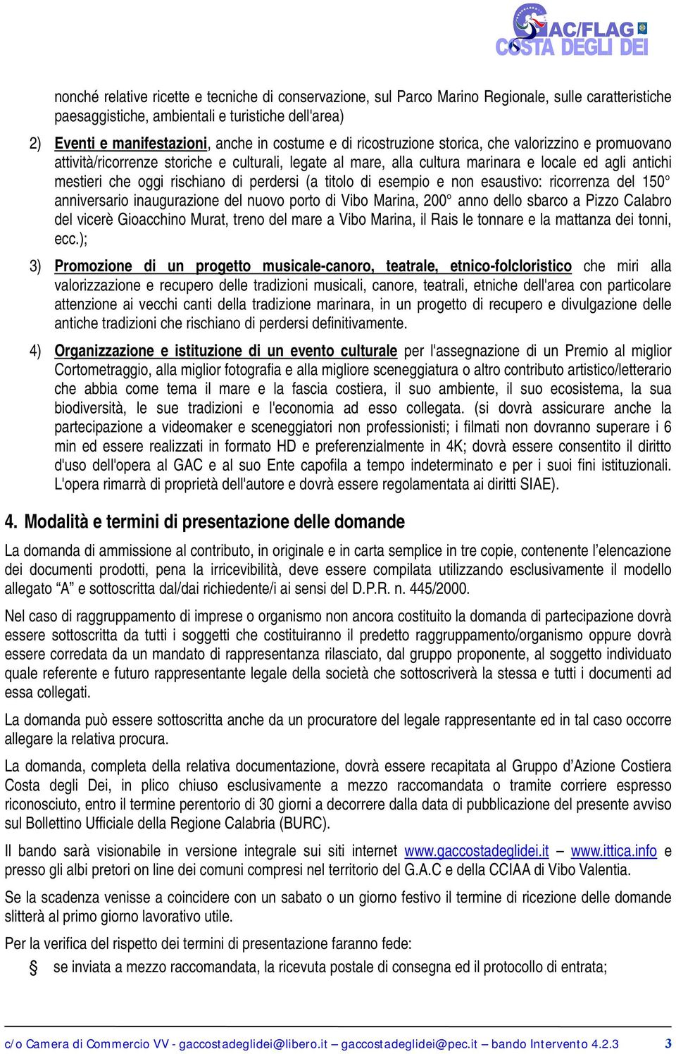 perdersi (a titolo di esempio e non esaustivo: ricorrenza del 150 anniversario inaugurazione del nuovo porto di Vibo Marina, 200 anno dello sbarco a Pizzo Calabro del vicerè Gioacchino Murat, treno