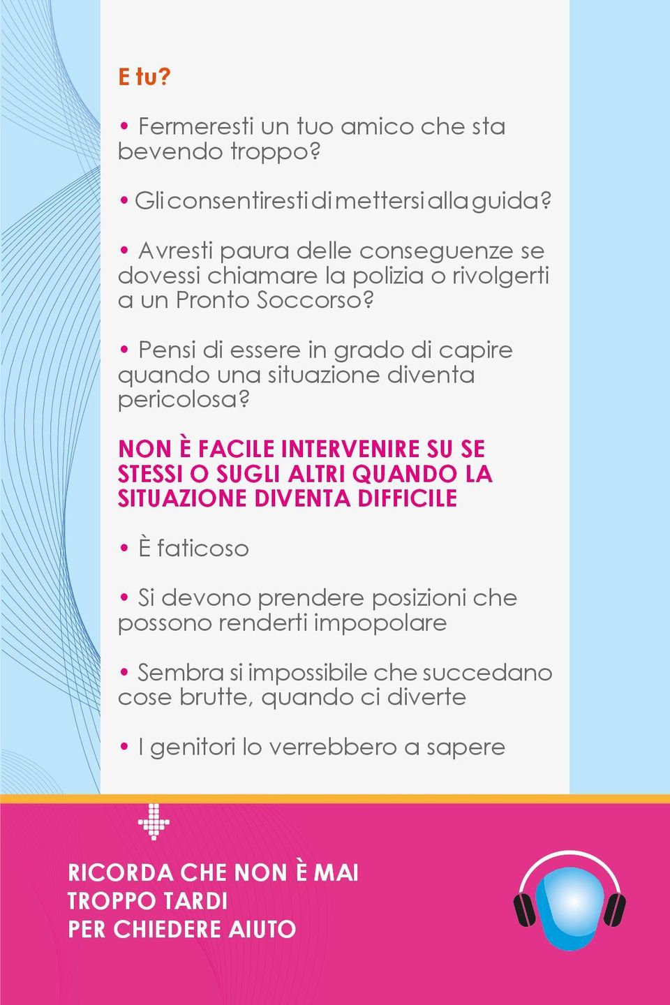 Pensi di essere in grado di capire quando una situazione diventa pericolosa?